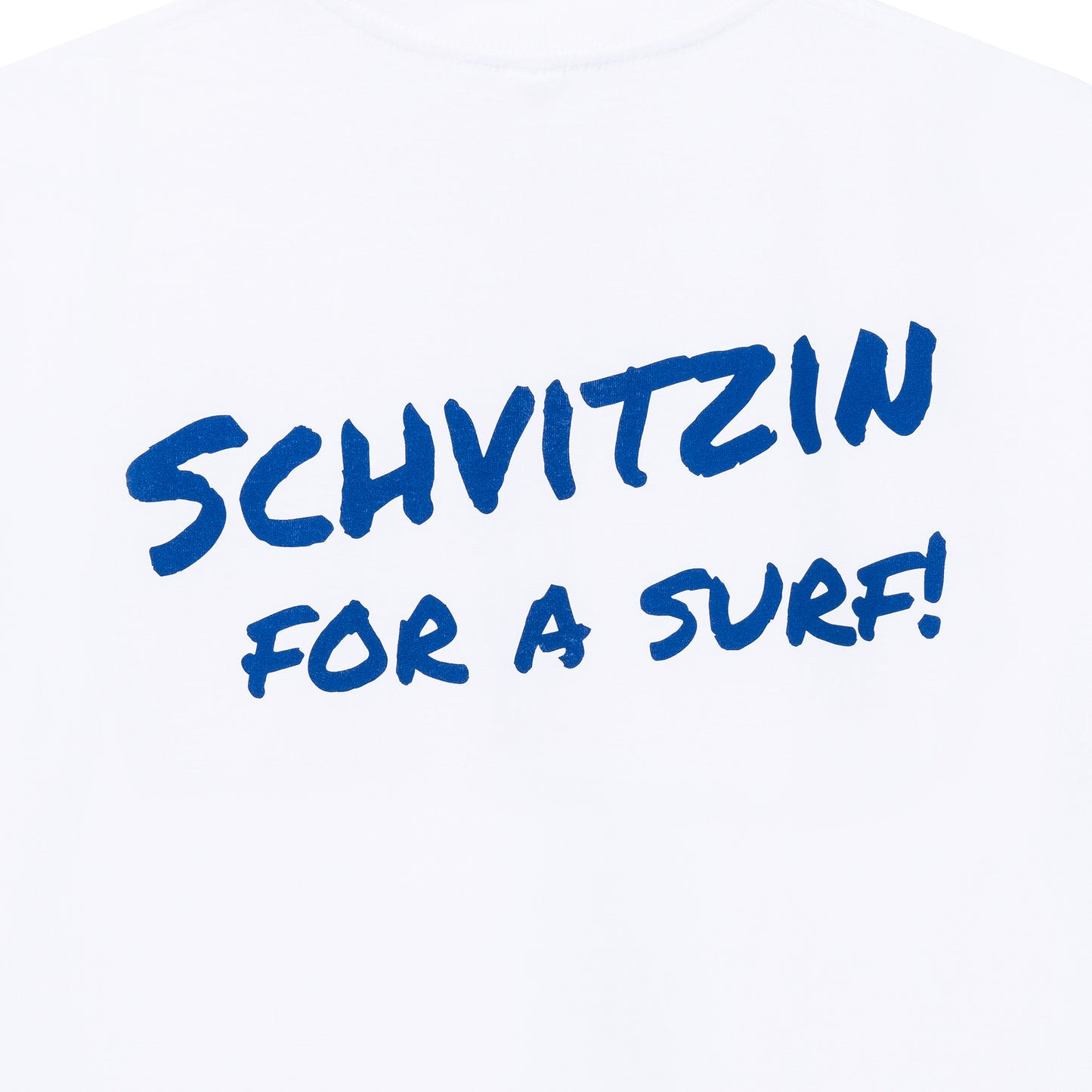 Schvitzin For A Surf Tee - White